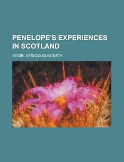 Penelope's Experiences in Scotland