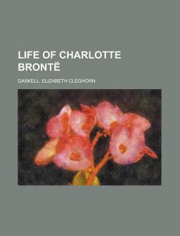 Life of Charlotte Brontë