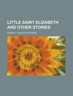 Little Saint Elizabeth and Other Stories