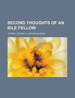 Second Thoughts of an Idle Fellow