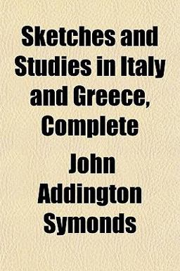 Sketches and Studies in Italy and Greece, Complete