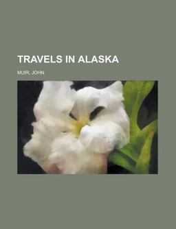 Travels in Alaska