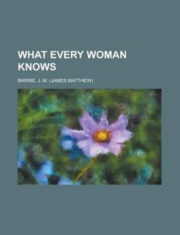 What Every Woman Knows