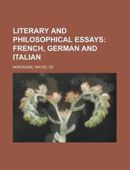 Literary and Philosophical Essays; French, German and Italian