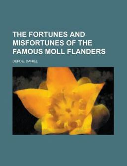 The Fortunes and Misfortunes of the Famous Moll Flanders
