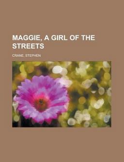 Maggie, a Girl of the Streets