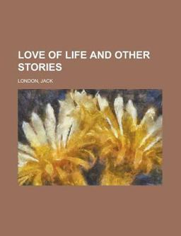 Love of Life and Other Stories