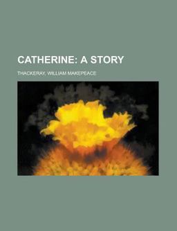 Catherine; a Story