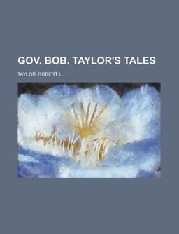 Gov Bob Taylor's Tales