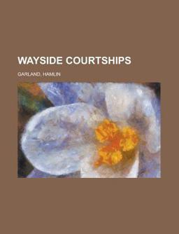 Wayside Courtships Wayside Courtships