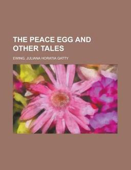 The Peace Egg and Other Tales The Peace Egg and Other Tales