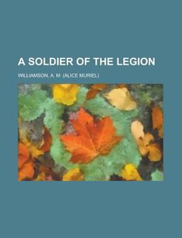 A Soldier of the Legion A Soldier of the Legion