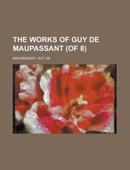 The Works of Guy de Maupassant