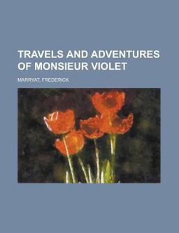 Travels and Adventures of Monsieur Violet