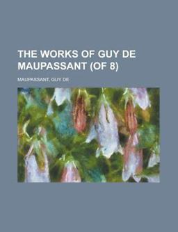 The Works of Guy de Maupassant