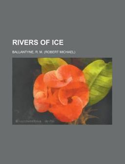 Rivers of Ice