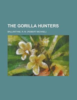 The Gorilla Hunters