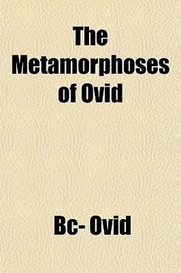 The Metamorphoses of Ovid