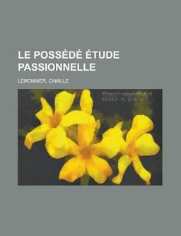 Le Possédé Étude Passionnelle
