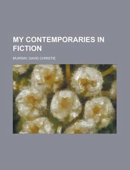 My Contemporaries in Fiction My Contemporaries in Fiction