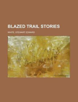 Blazed Trail Stories