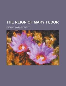 The Reign of Mary Tudor