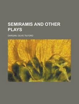 Semiramis and Other Plays