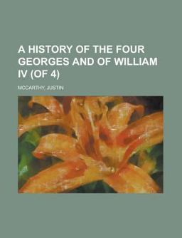 A History of the Four Georges and of William Iv