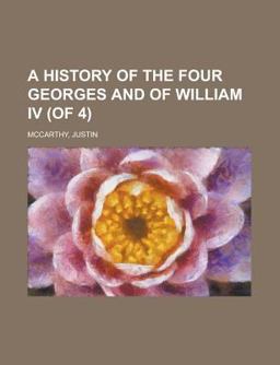 A History of the Four Georges and of William Iv