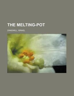 The Melting-Pot