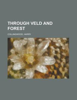 Through Veld and Forest