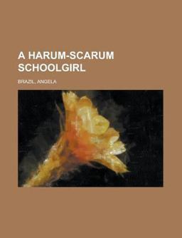 A Harum-Scarum Schoolgirl