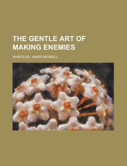 The Gentle Art of Making Enemies