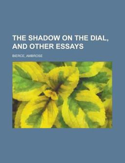 The Shadow on the Dial, and Other Essays