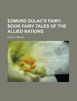 Edmund Dulac's Fairy-Book Fairy Tales of the Allied Nations
