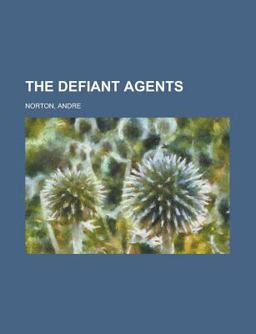 The Defiant Agents