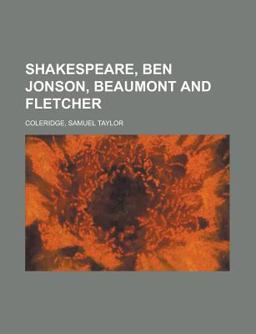 Shakespeare, Ben Jonson, Beaumont and Fletcher