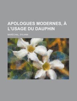 Apologues Modernes, À L'Usage du Dauphin