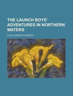 The Launch Boys' Adventures in Northern Waters