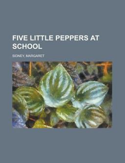 Five Little Peppers at School