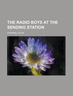 The Radio Boys at the Sending Station