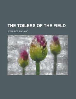 The Toilers of the Field