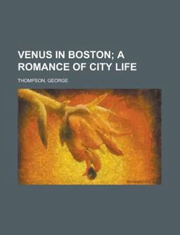 Venus in Boston; a Romance of City Life