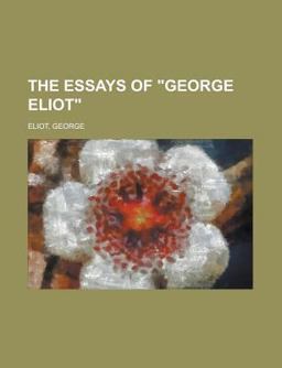 The Essays of George Eliot