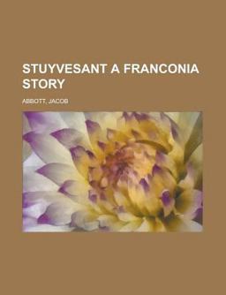 Stuyvesant a Franconia Story
