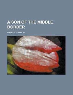A Son of the Middle Border A Son of the Middle Border