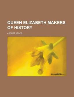 Queen Elizabeth Makers of History