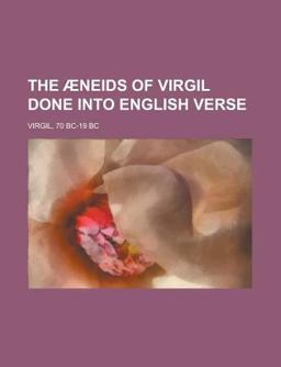 The Æneids of Virgil Done into English Verse