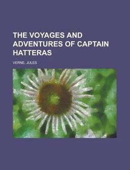 The Voyages and Adventures of Captain Hatteras