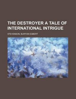 The Destroyer a Tale of International Intrigue